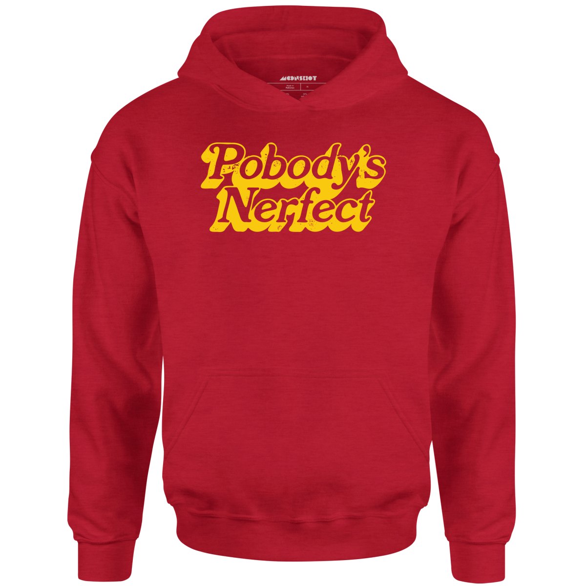 Pobody's Nerfect - Unisex