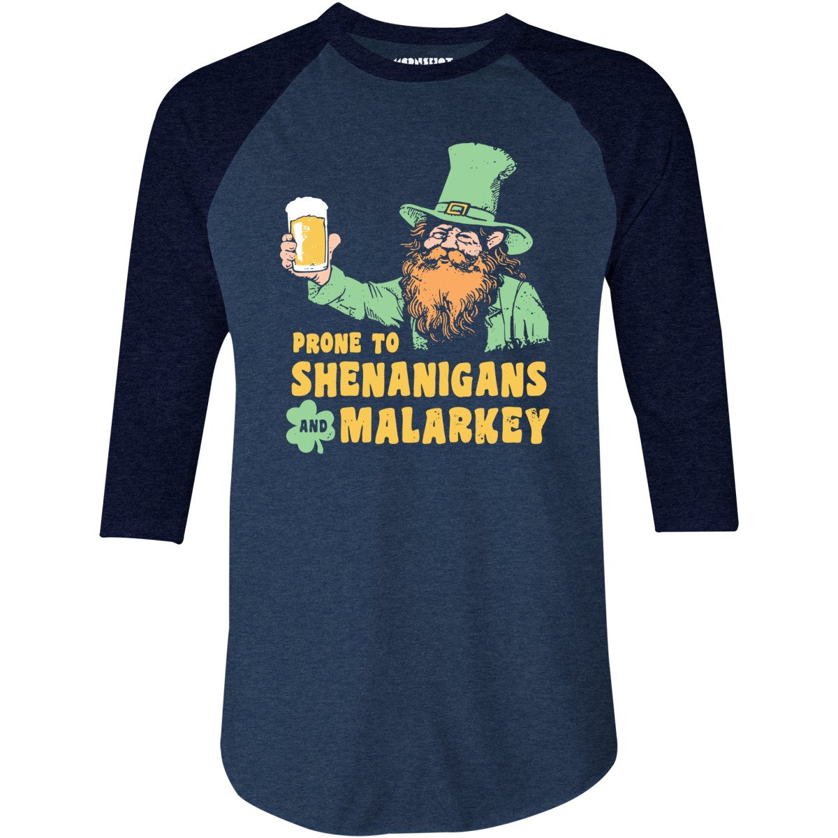 Prone to Shenanigans and Malarkey - 3/4 Sleeve Raglan