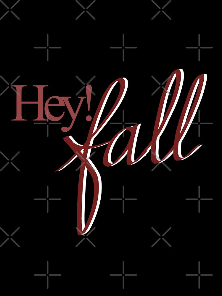 Hey Fall T-Shirt by Nadisth