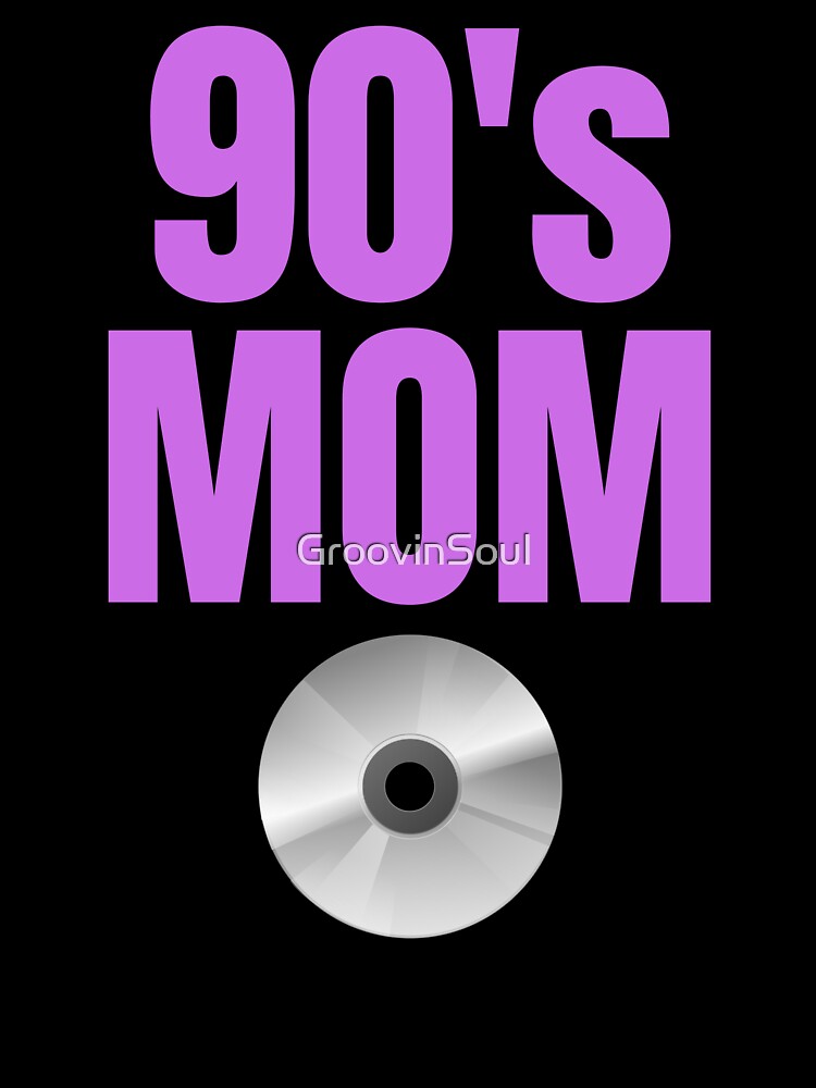 90's MOM by GroovinSoul