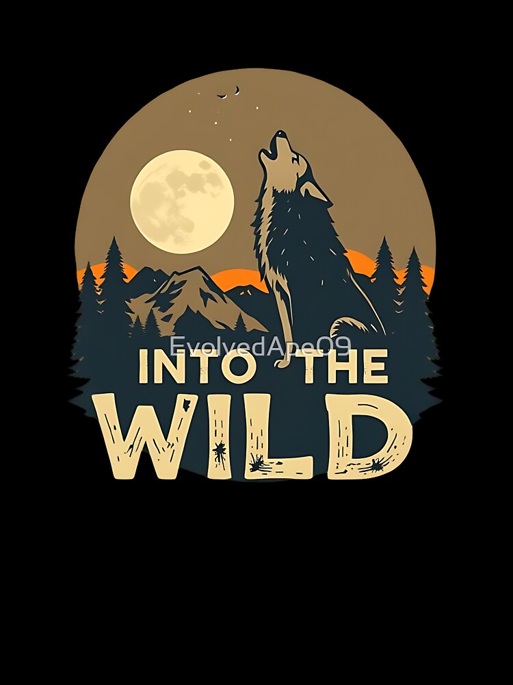 Into the Wild: Embrace the Adventure of Nature by Evolved Ape