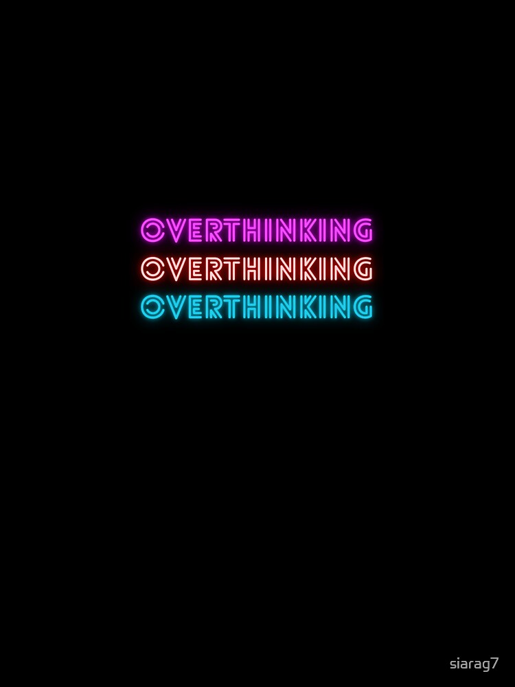 Overthinking by siarag7