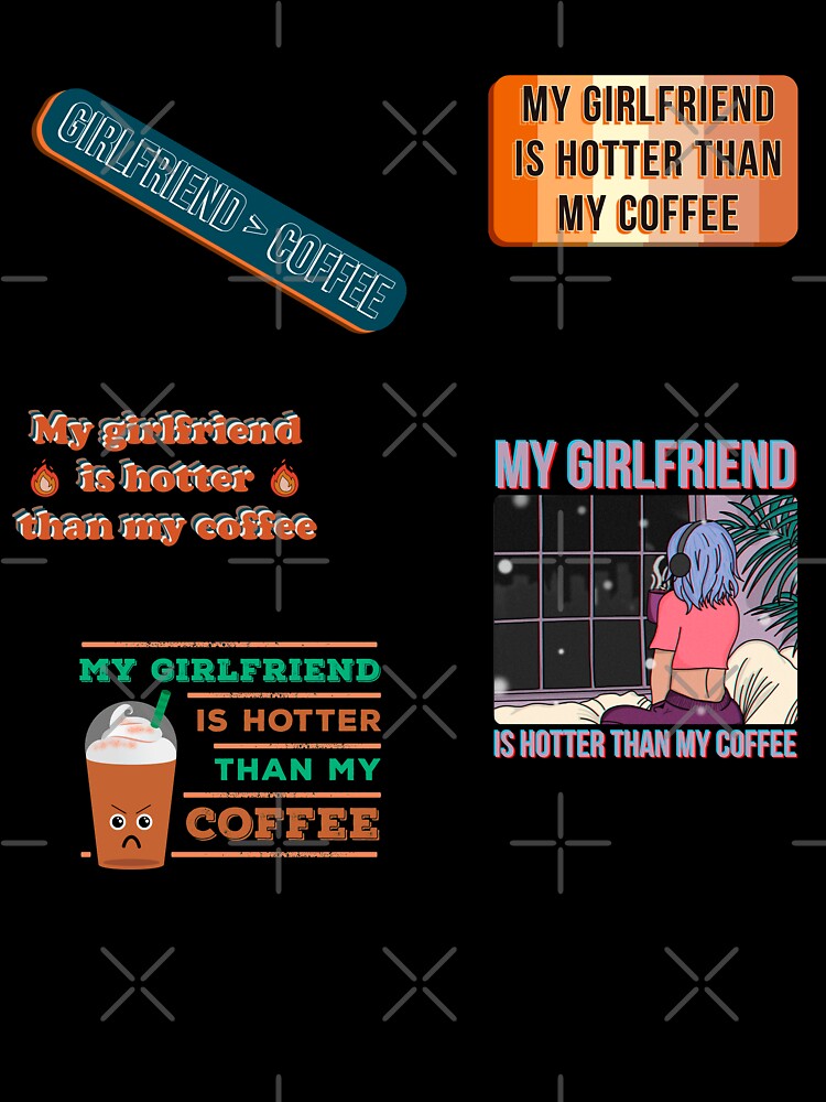 My Girlfriend Is Hotter Than My Coffee Sticker Pack – Jealous Latte Cup by The Green Corner