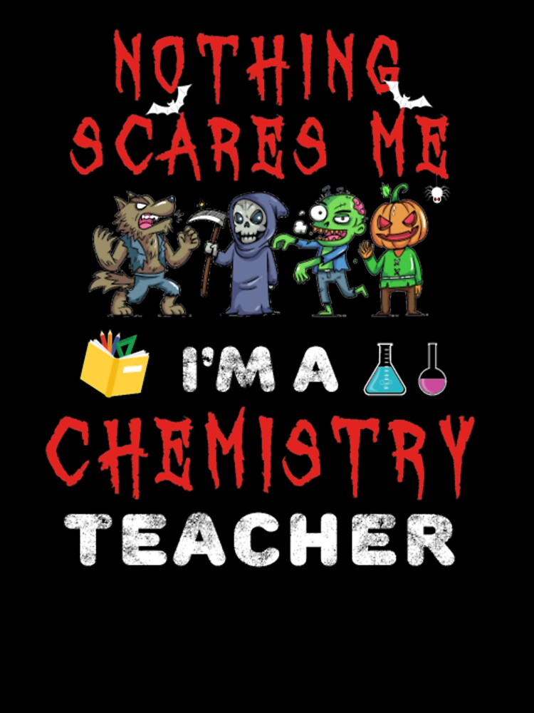 Scares Me I m A Chemistry Teacher Halloween Mask Tshirt by Clavitaps