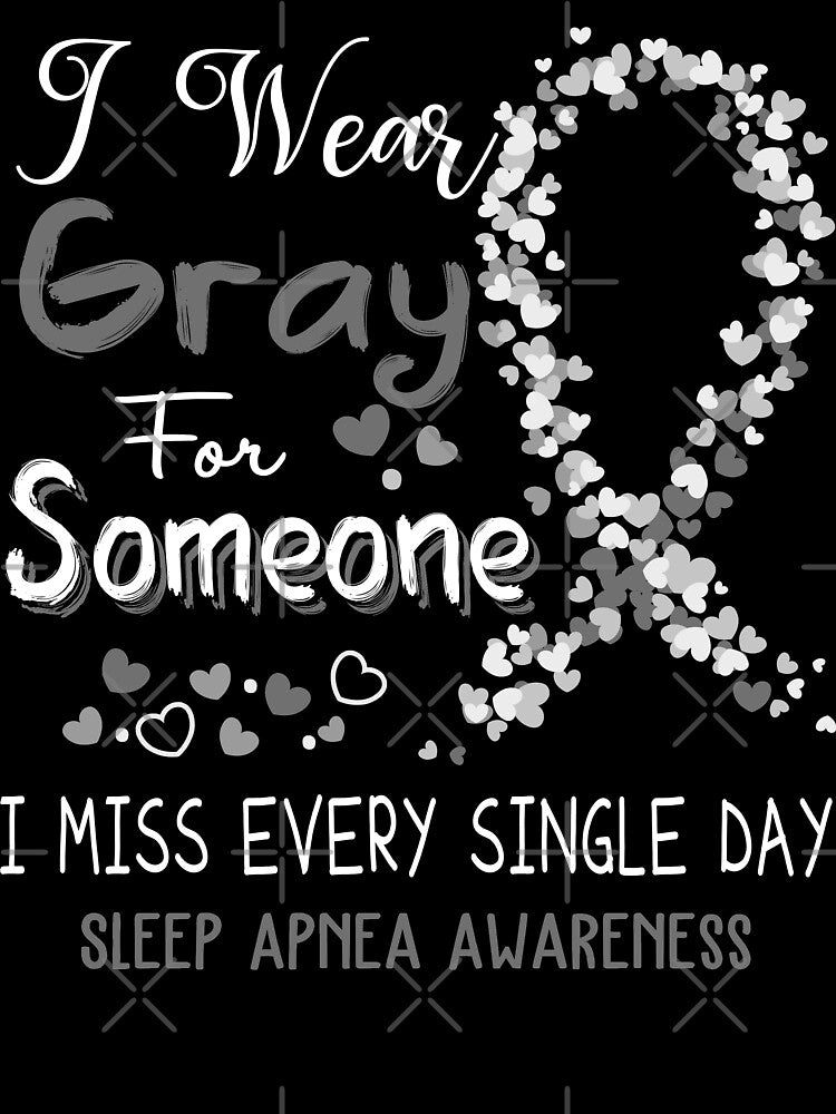 I Wear Gray Sleep Apnea Awareness by GennieShop