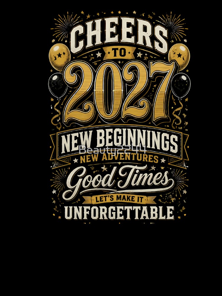 Copy of Happy New Year 2027 Vintage Gold Celebration T-Shirt | Festive Party Design 1 by Beauty2244