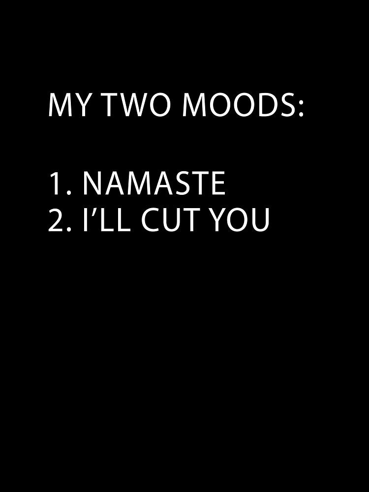 Funny Yoga My Two Moods Namaste by Peace And Yogi