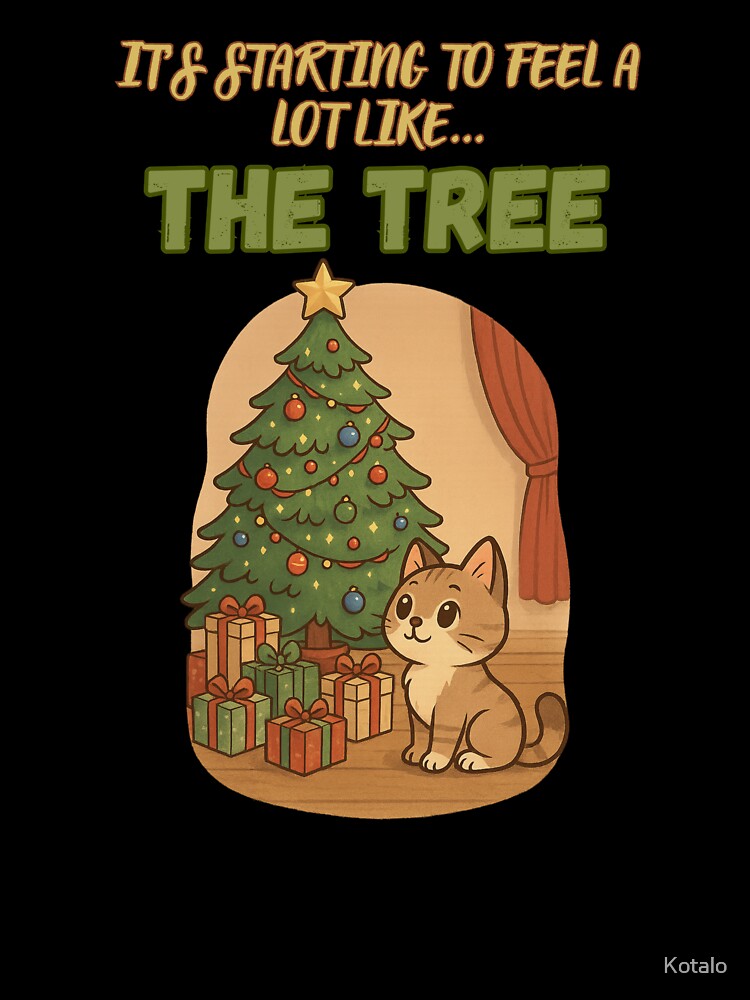 It’s Starting to Feel a Lot Like The Tree – Cute Christmas Cat by Kotalo