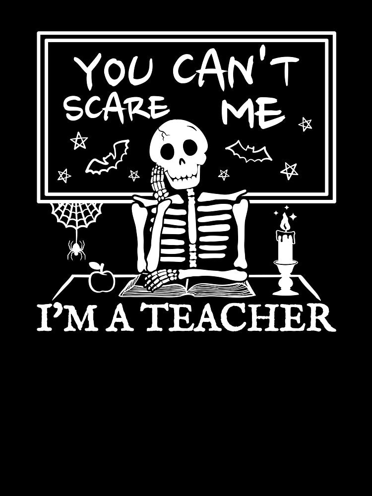 Halloween Teacher Item, You Can't Scare Me I'm a Teacher Shirt, Skeleton Teacher, Halloween Teacher Gift, Funny Halloween Unisex Clothes by praewapy