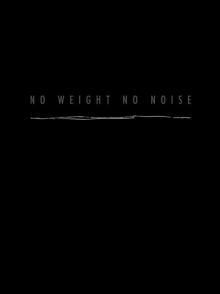 NO WEIGHT NO NOISE by KansoTrail