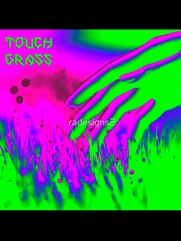 Touch Grass 02 by R-A Designs
