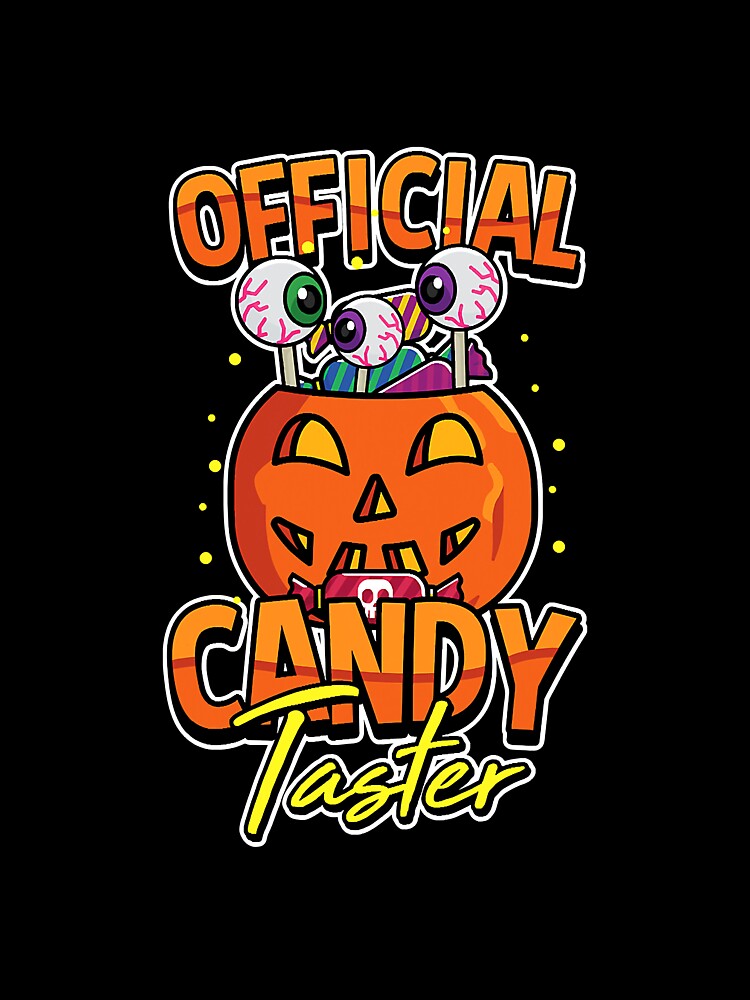 Official Candy Taster Trick Or Treat by BundlerVq