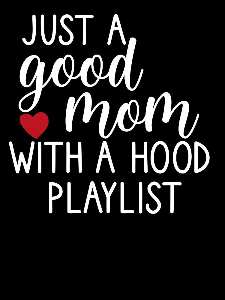 just good mom with a hood playlist by benkaza01