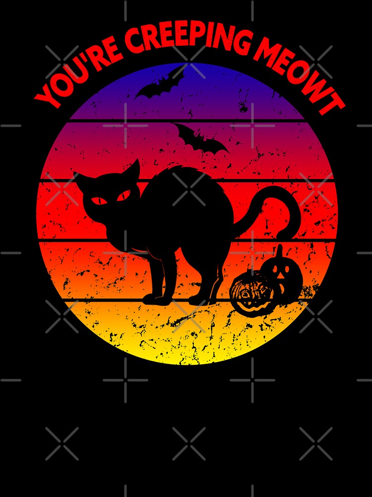Youre Creeping Meowt - Funny  Halloween Cat Retro Sunset by Forevercreative