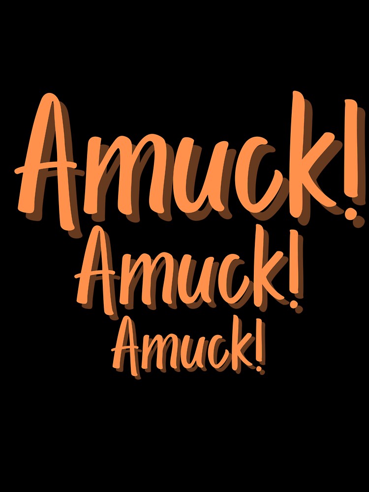 Let’s Run Amuck! Amuck! Amuck! by MarginaliaMagic