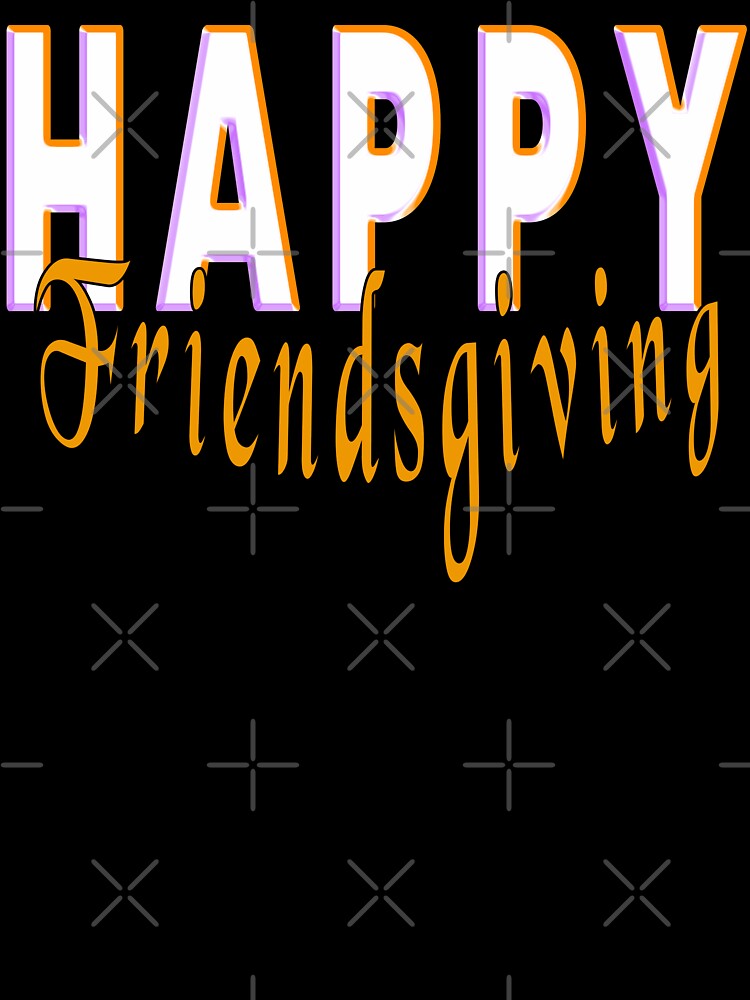 Happy Friendsgiving Holiday design by AllLeftSides42