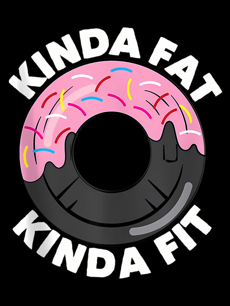 Kinda Fat Kinda Fit Fitness Workout Gift Kinda Fat Kinda Fit by SyncSusscess