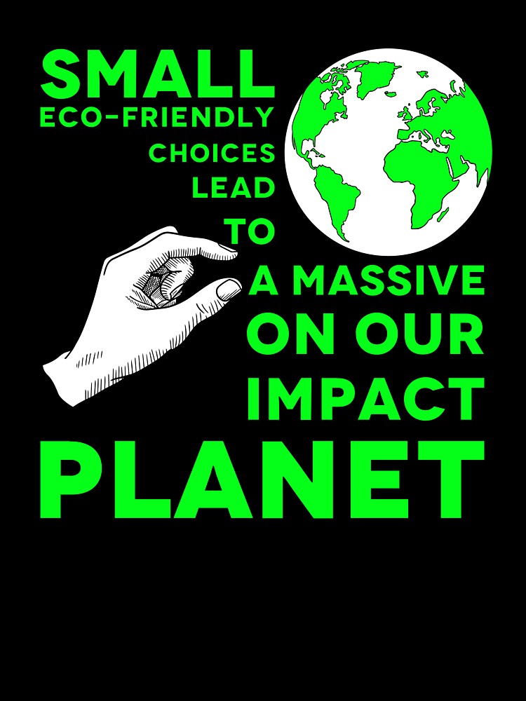 Small Eco-Friendly Choices Big Impact – Earth Sustainability Design by MONTRIS