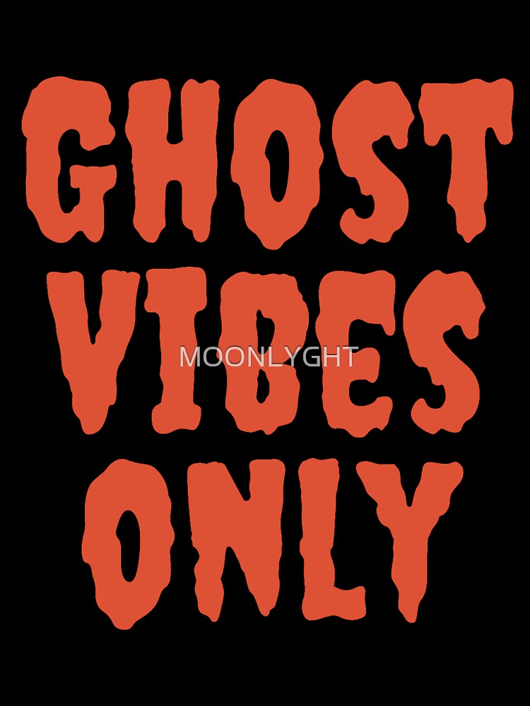 Ghost vibes only by MOONLYGHT