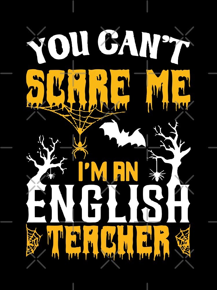 You Can't Scare Me I Am An English Teacher by mouad naouiri