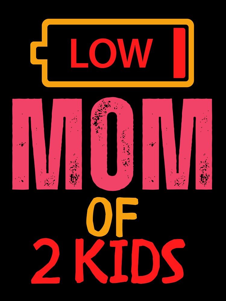 Exhausted Mom of 2 Kids - Out of Battery Funny Quote Design by Colorful-Garden