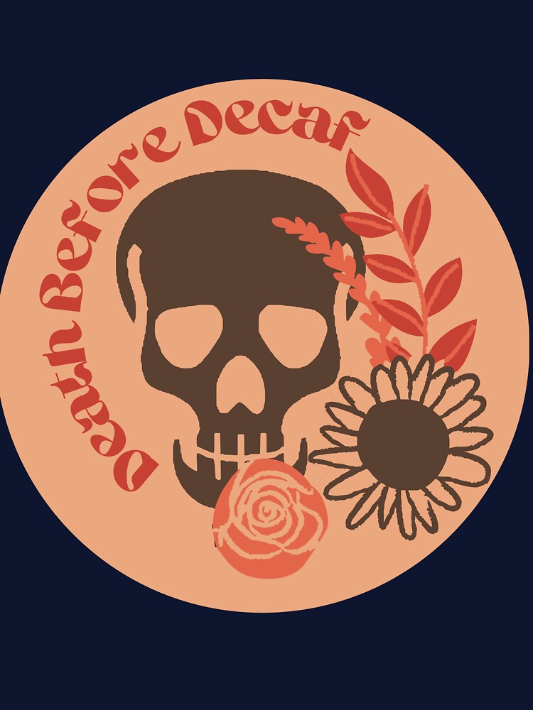 Death Before Decaf by DoubleBDesign