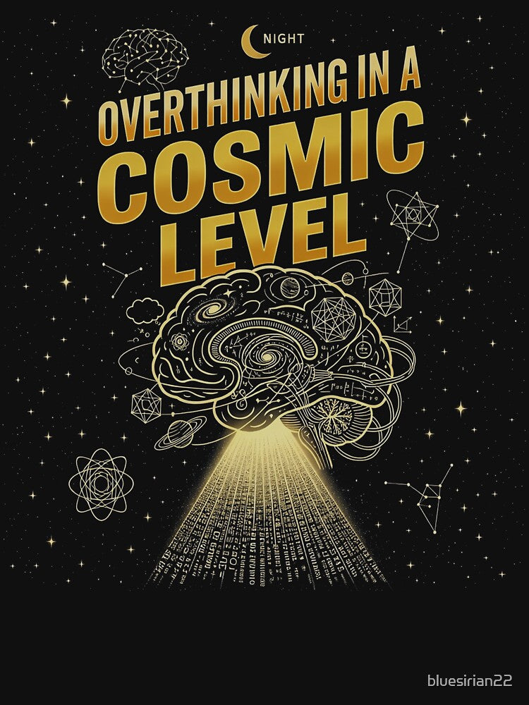 Overthinking at a Cosmic Level – Funny Space Brain Cosmic Humor by bluesirian22