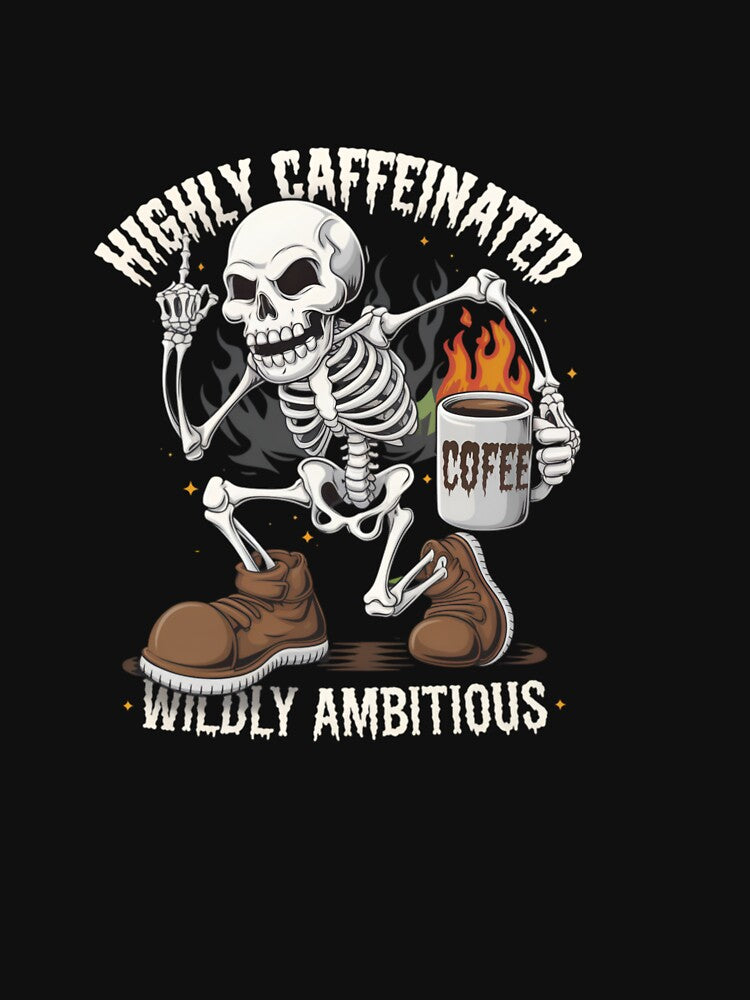 HIGHLY CAFFEINATED WILDLY AMBITIOUS by bittucreates