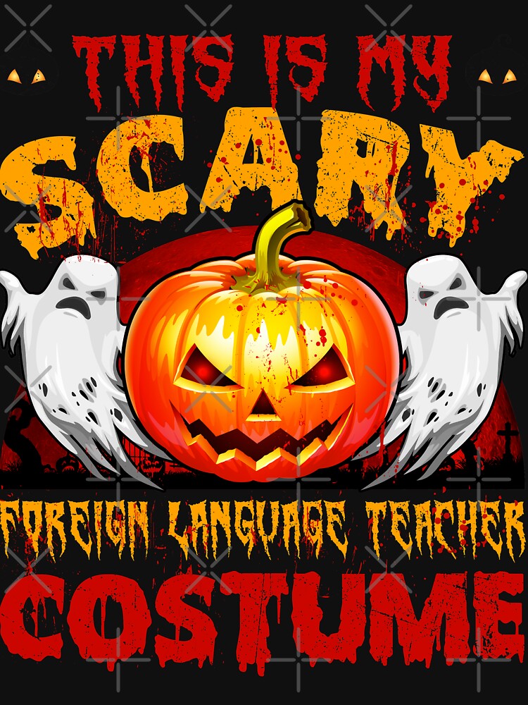 This Is My Scary Foreign Language Teacher Halloween Costume by Nick Raider