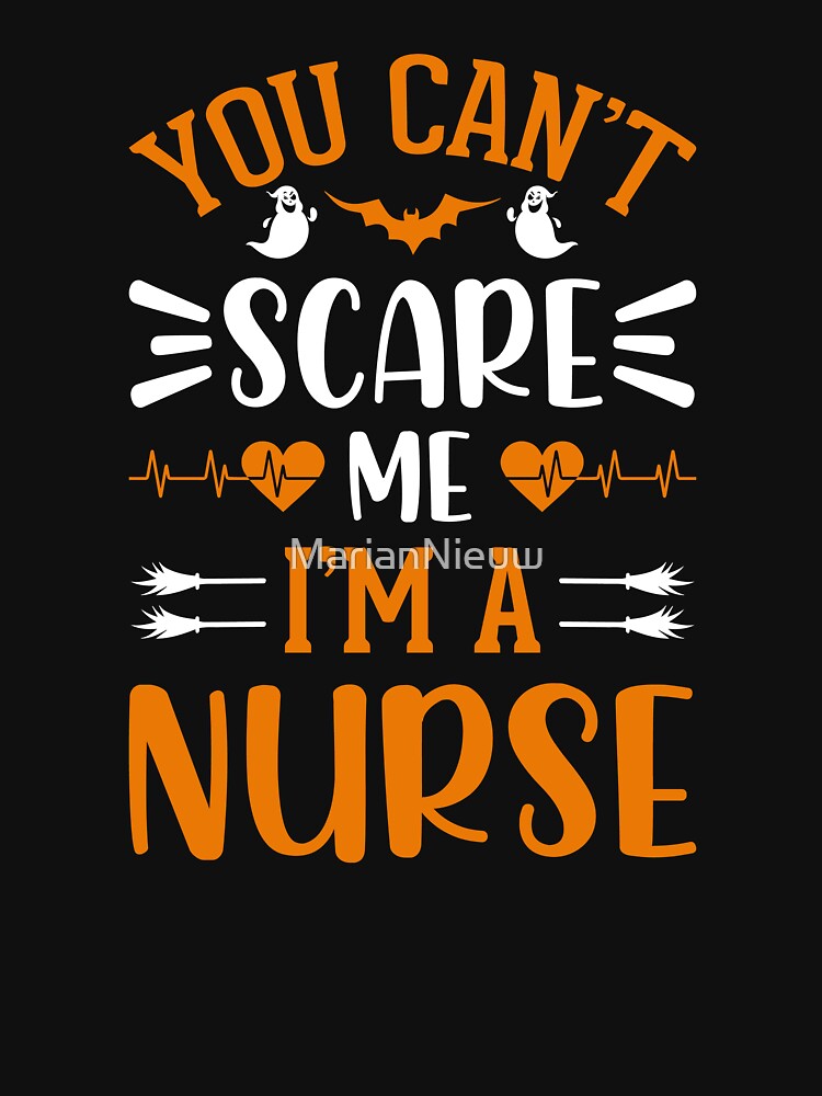 you can't scare me |  Funny Nurse | Nurse Halloween Tee by InfiniteDemand