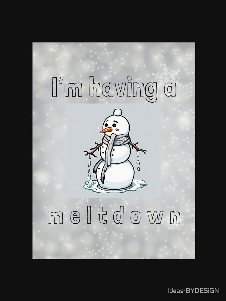 I'm having a meltdown snowman by Ideas-BYDESiGN
