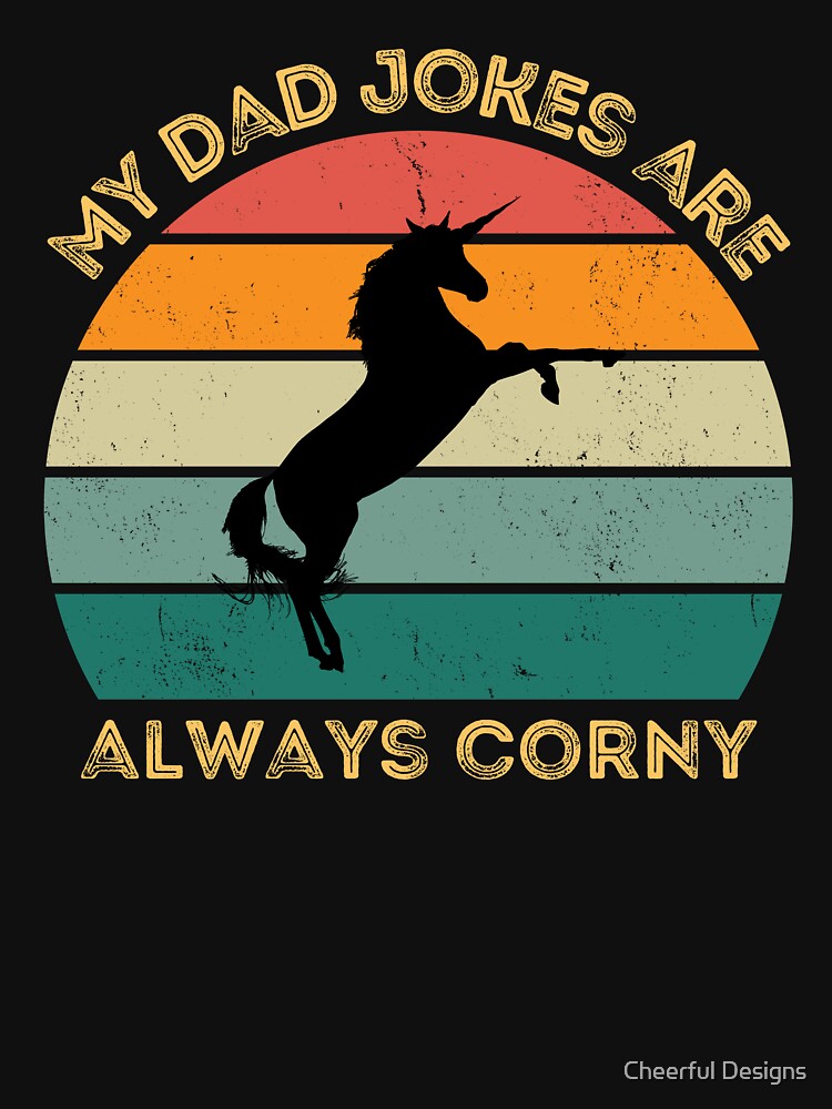 My dad jokes are always corny - Father's Day - Dad jokes - puns by Cheerful Designs