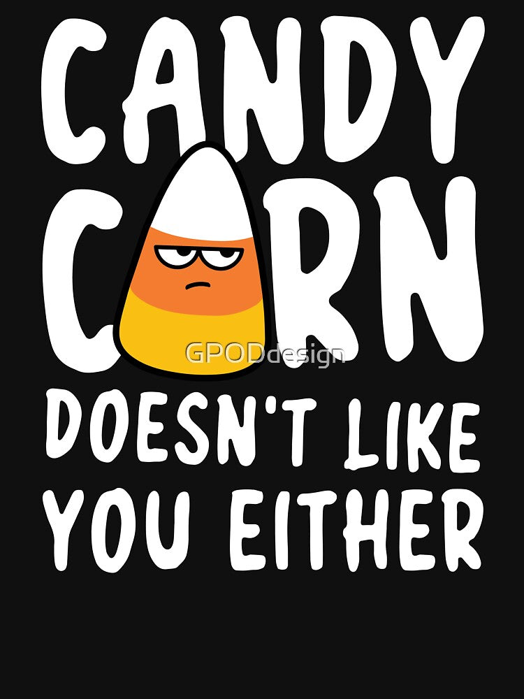 Candy Corn doesn't like you Either, I don't like you Either Candy Corn by GPODdesign