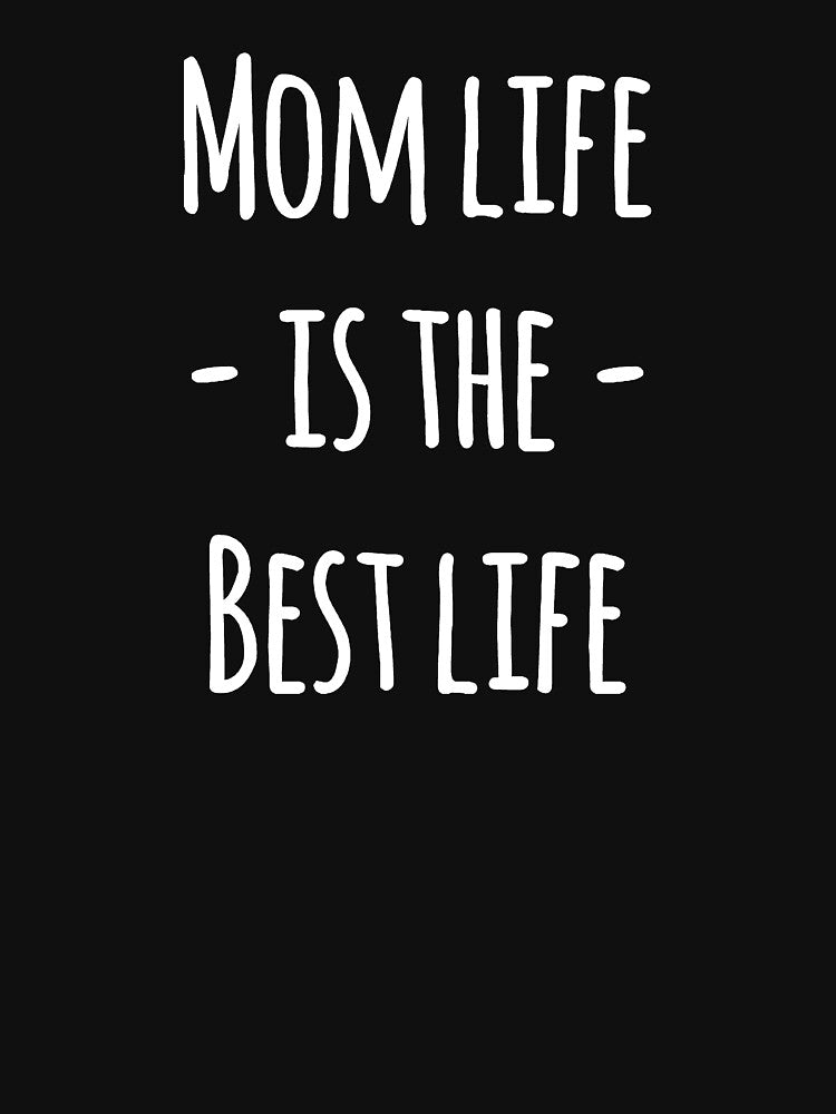 Mom life is the best life by alexmichel91