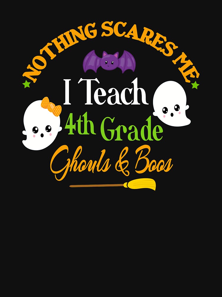Cute Halloween 4th Grade Teacher Gift Nothing Scares Me by Sapphire Star