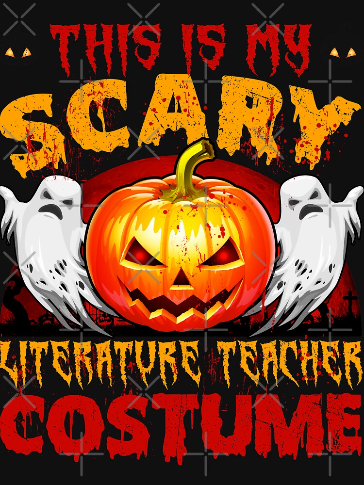 This Is My Scary Literature Teacher Halloween Costume by Nick Raider