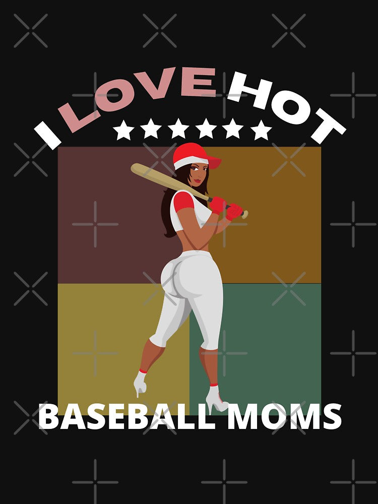 I Love Hot Baseball Moms by OMG Outfits