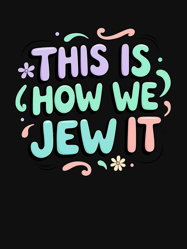 This Is How We Jew It – Fun Jewish Hanukkah Celebration by Dezyra Clothing