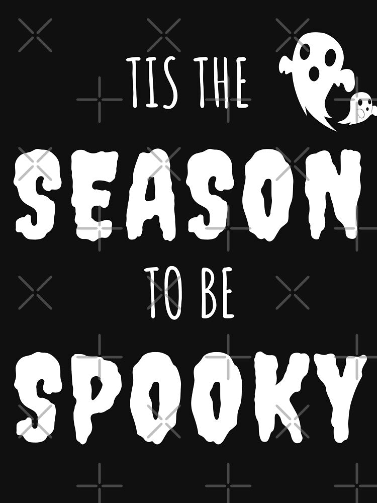 Tis The Season To Be Spooky by Equitees