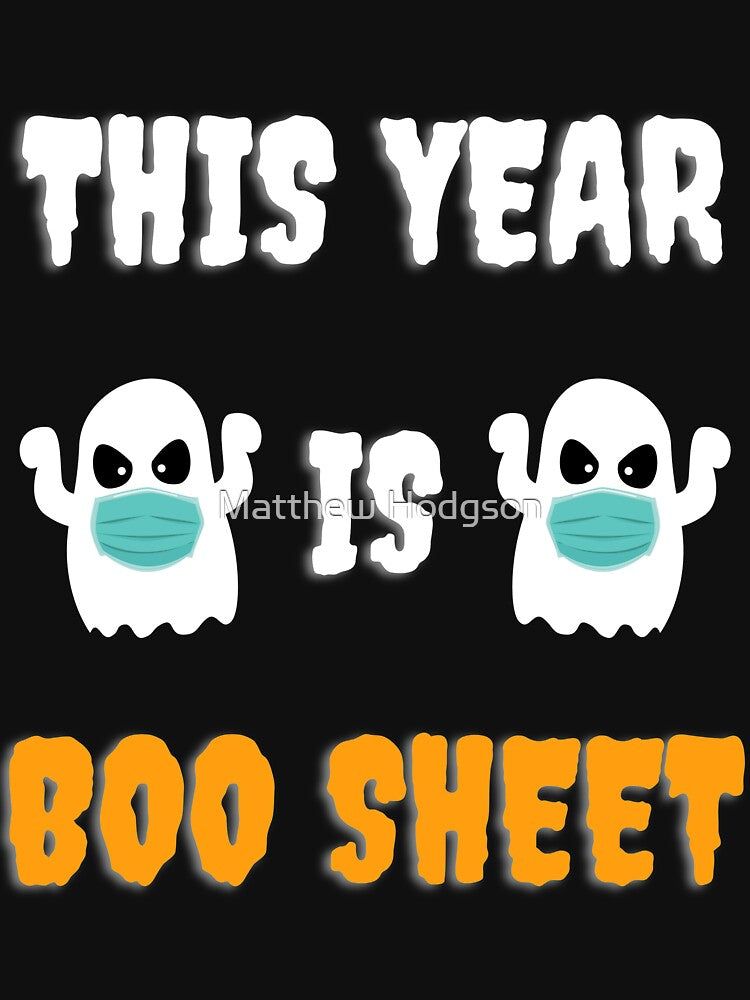 This Year Is Boo Sheet Funny Ghost Boo Halloween 2020 Gifts T-Shirt by Matthew Hodgson