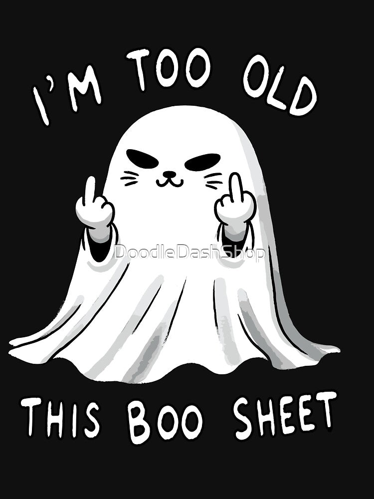 I'm too old for this Boo Shit Funny Halloween Cat by DoodleDashShop