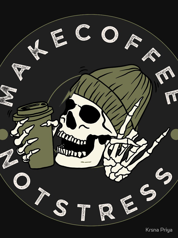 Make coffee Not Stress by Krsna Priya