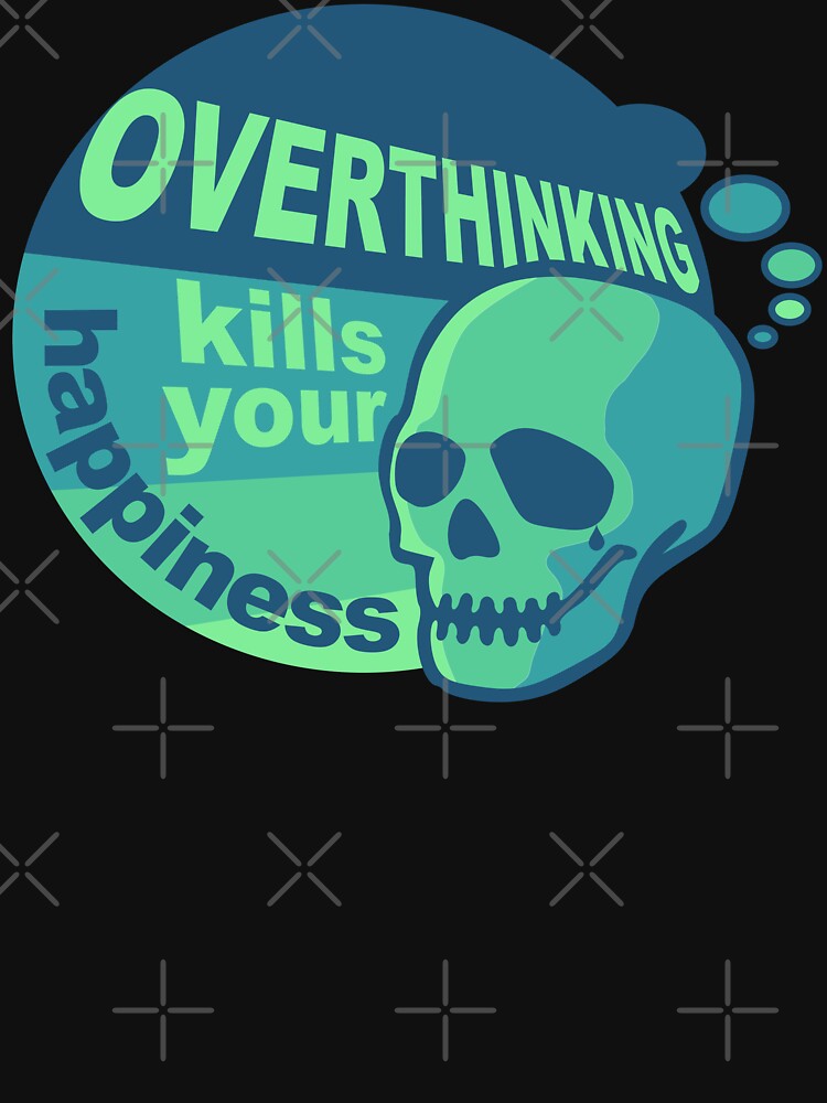 Overthinking kills your happiness Retro style Green by Skulls & Calaveras