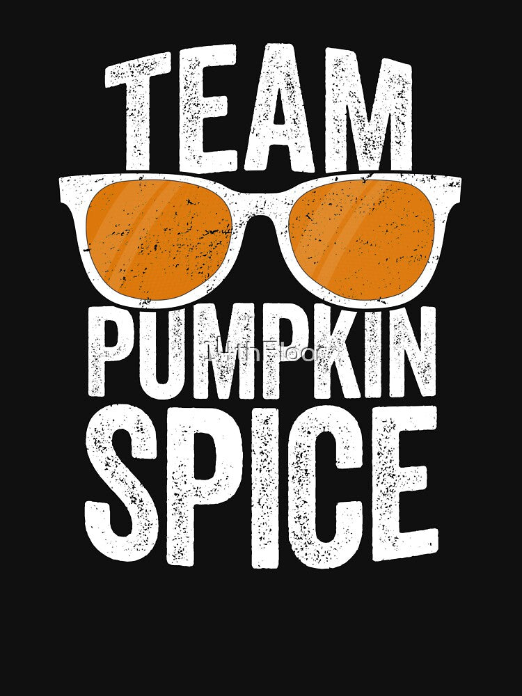 Team Pumpkin Spice T-Shirt Funny Orange Sunglasses Fall by 14thFloor