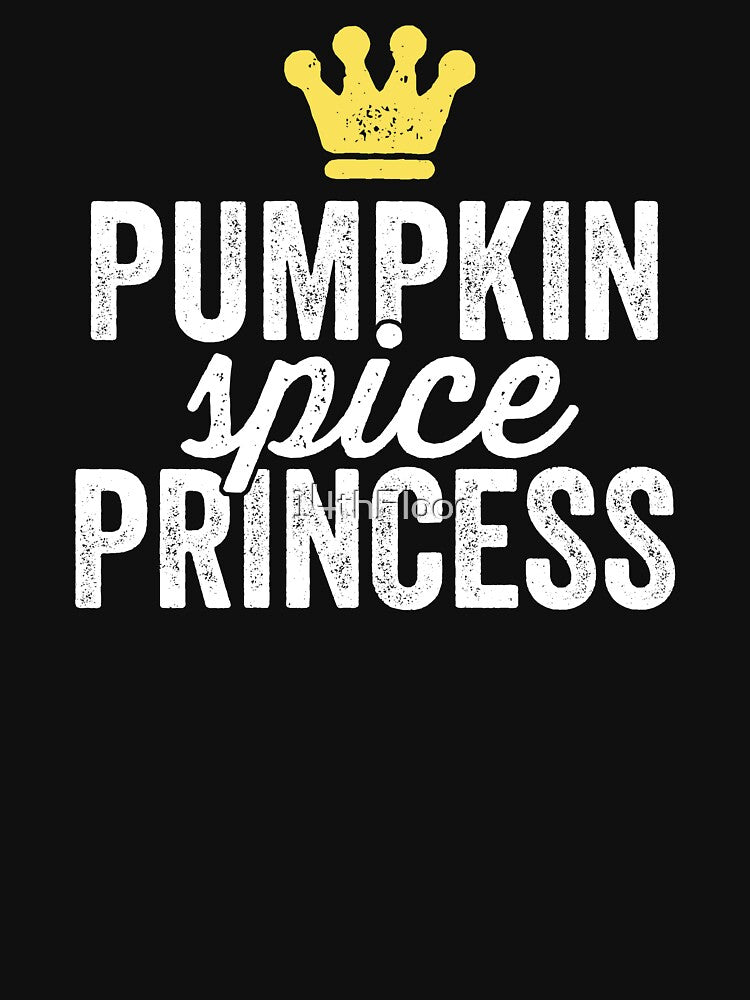 Pumpkin Spice Princess T-Shirt Love Latte Fall Season by 14thFloor