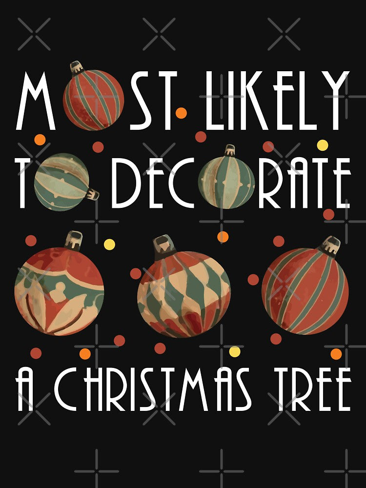 Most likely to decorate a Christmas tree by Kuku-Craft