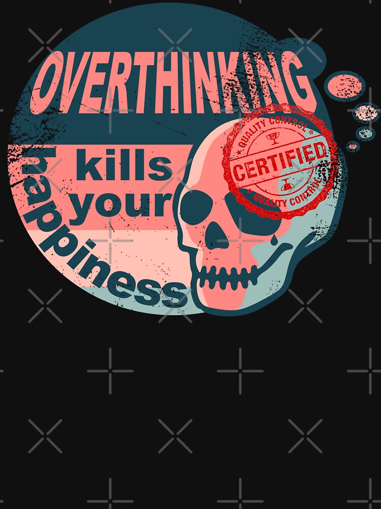 Certified Overthinker worn vintage | Overthinking kills your happiness Vintage Certified worn vintage by Skulls & Calaveras
