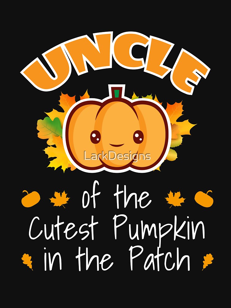 Uncle of the Cutest Pumpkin in the Patch Cute Fall by LarkDesigns
