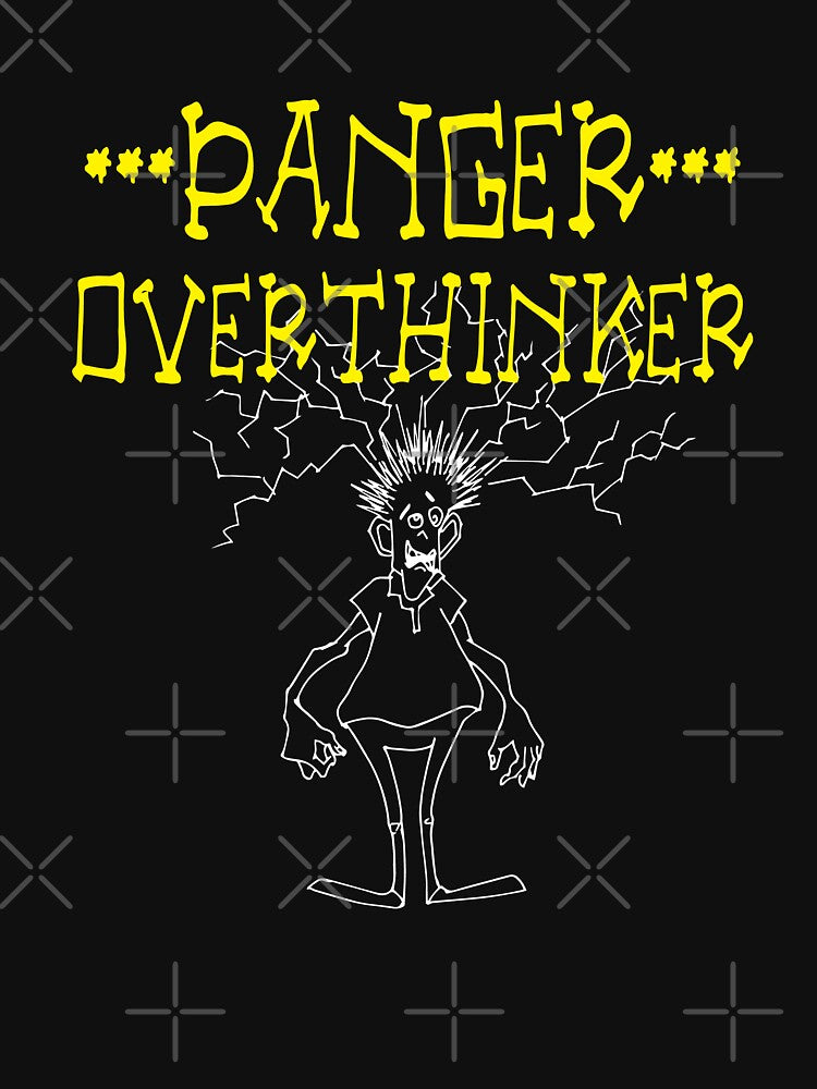 Funny Overthink - Overthinking Overthinker Humor by WIZECROW