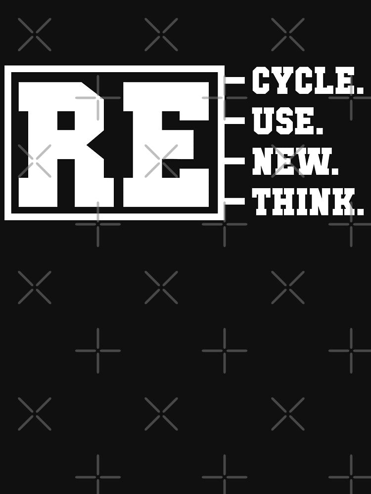 RE Cycle Use New Think by EidosEmporiium